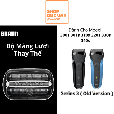 Đầu Thay Thế Braun Cho Máy Cạo Râu Braun Series 3 Đời Đầu 300s 301s 310s 320s 330s 340s [ Shop Đức Vân ]
