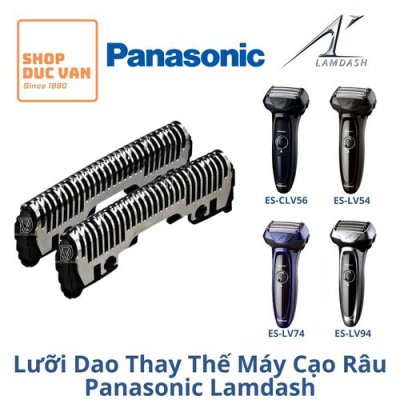 Lưỡi Dao Cạo Râu Thay Thế Panasonic Lamdash ES-CLV56 ES-CLV76 ES-CLV86 ES-CLV96 ES-LV54 ES-LV56 ES-LV74 ES-LV76 ES-LV94 ES-LV96