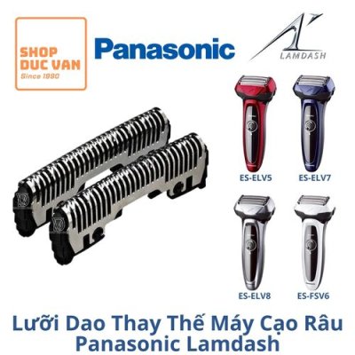 Lưỡi Dao Cạo Râu Thay Thế Panasonic Lamdash ES-ELV5 ES-ELV7 ES-ELV8 ES-ELV9 ES-ELV76 ES-FSV6 ES-LVF6 ES-YLV74 ES-CSV67