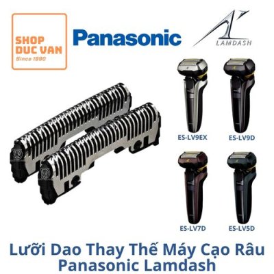 Lưỡi Dao Cạo Râu Thay Thế Panasonic Lamdash ES-LV5A ES-LV5B ES-LV5C ES-LV5D ES-LV7A ES-LV7B ES-LV7C ES-LV7D ES-LV9A ES-LV9B ES-LV9C ES-LV9D