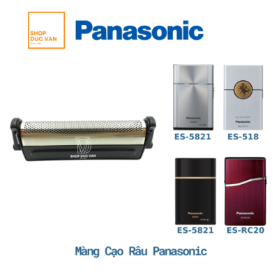 Màng Lưới Máy Cạo Râu Panasonic Model ES-5801 ES-5821 ES-RC20 ES-551 ES-512 ES-513 ES-514 ES-515 ES-516 ES-517 ES-518 ES-519