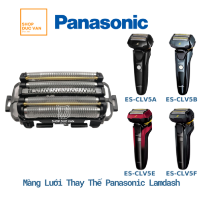 Màng Lưới Đầu Cạo Máy Cạo Râu Panasonic Lamdash ES-CLV5A ES-CLV5B ES-CLV5C ES-CLV5D ES-CLV5E ES-CLV5F ES-CLV5G ES-CLV5H ES-CLV5T ES-CLV5U