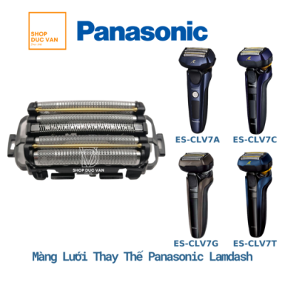 Màng Lưới Đầu Cạo Máy Cạo Râu Panasonic Lamdash ES-CLV7A ES-CLV7B ES-CLV7C ES-CLV7G ES-CLV7H ES-CLV7U ES-CLV7T ES-CLV7F