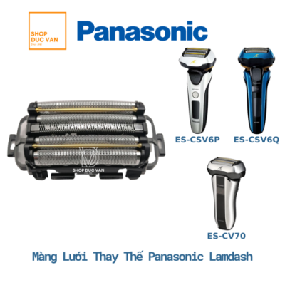 Màng Lưới Đầu Cạo Máy Cạo Râu Panasonic Lamdash ES-CSV6N ES-CSV6P ES-CSV6Q ES-CV70
