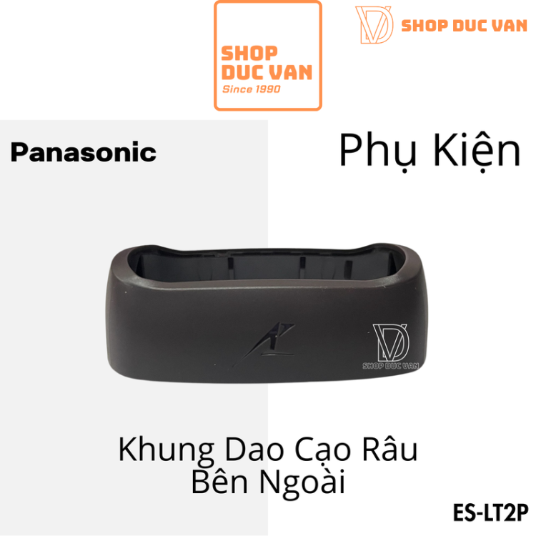Khung Ngoài Thay Thế Cho Máy Cạo Râu Panasonic ES-LT2P